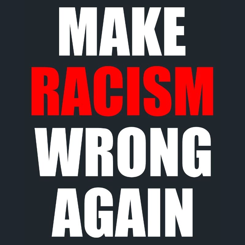 make racism wrong again