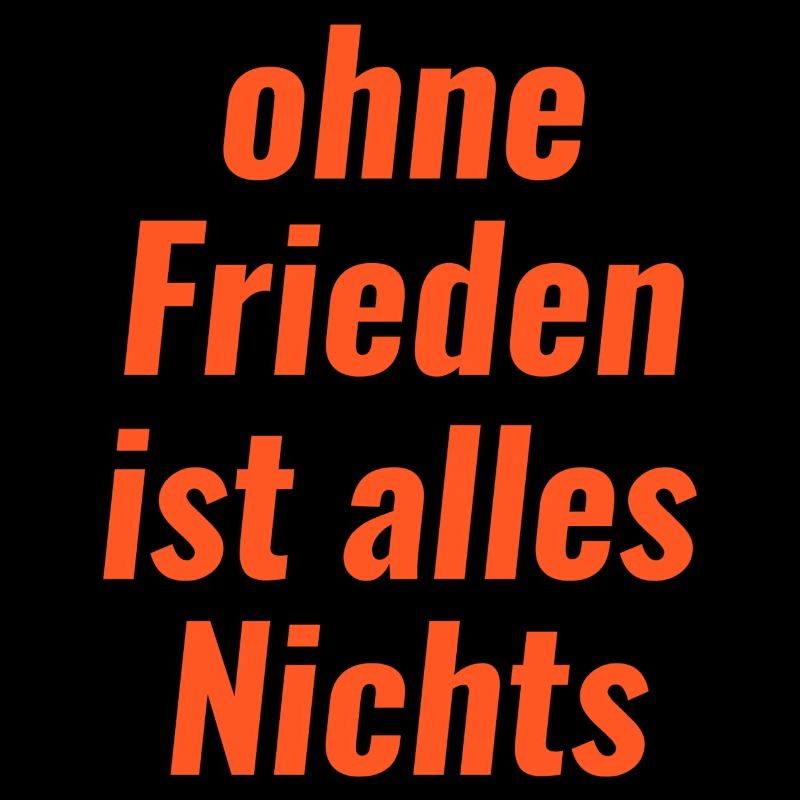 Ohne Frieden ist alles Nichts
