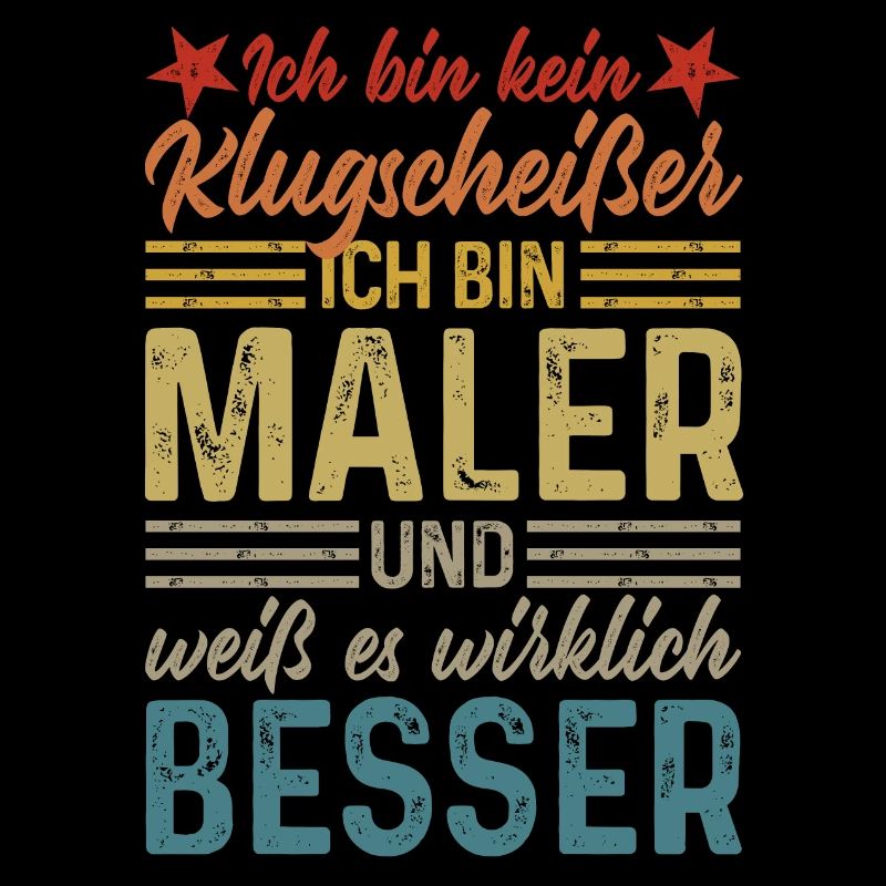 Ich bin kein Klugscheißer lustiger Spruch Maler