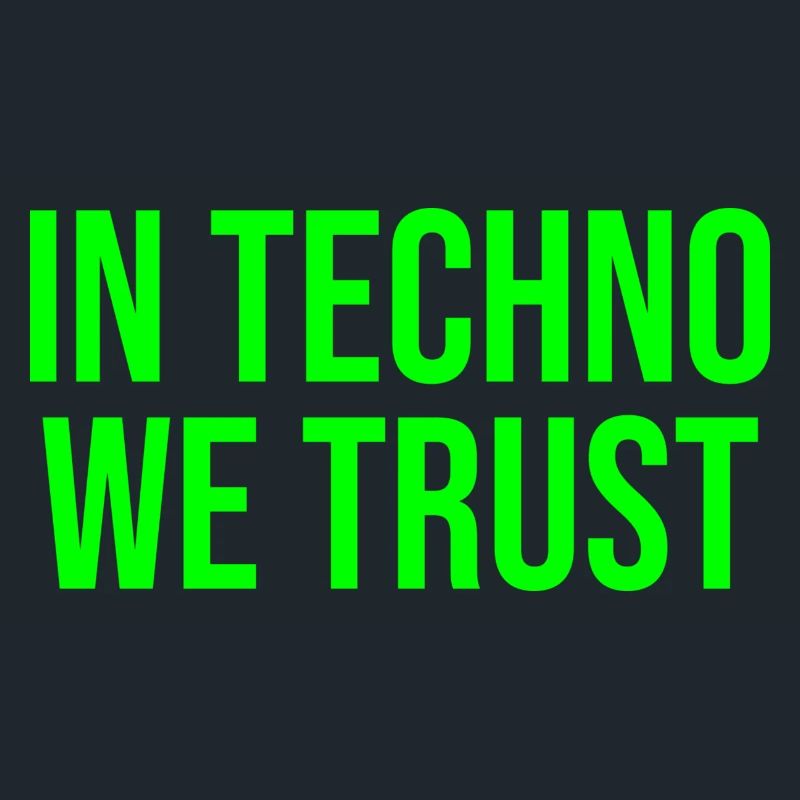 In techno we trust