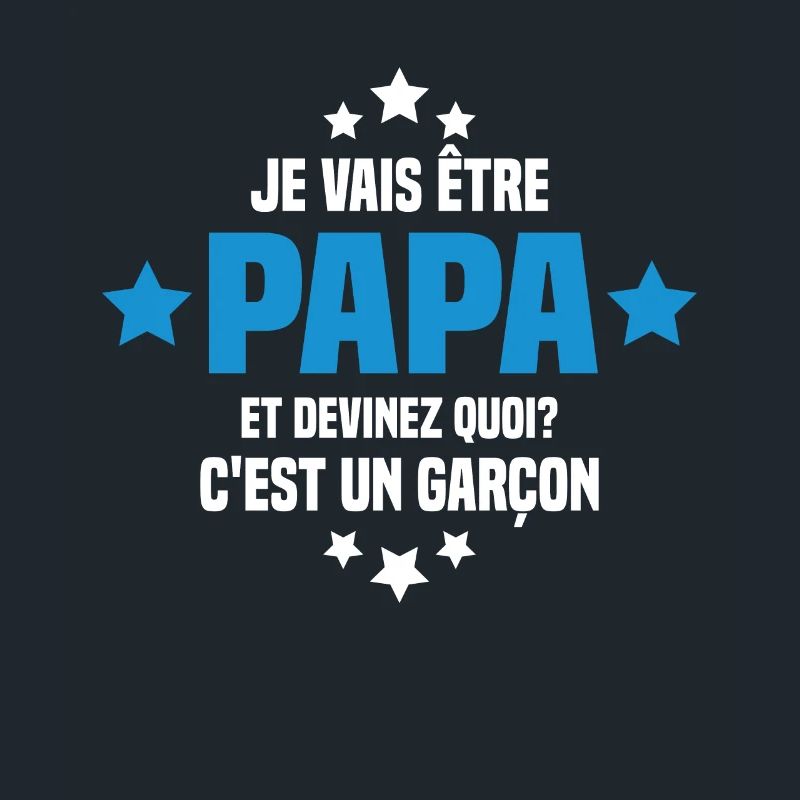 Je vais être papa et devinez quoi c'est un garçon