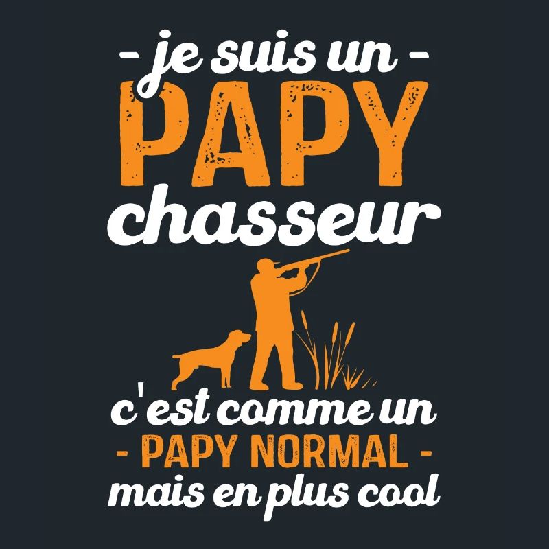 Je suis un papy chasseur comme un papy normal
