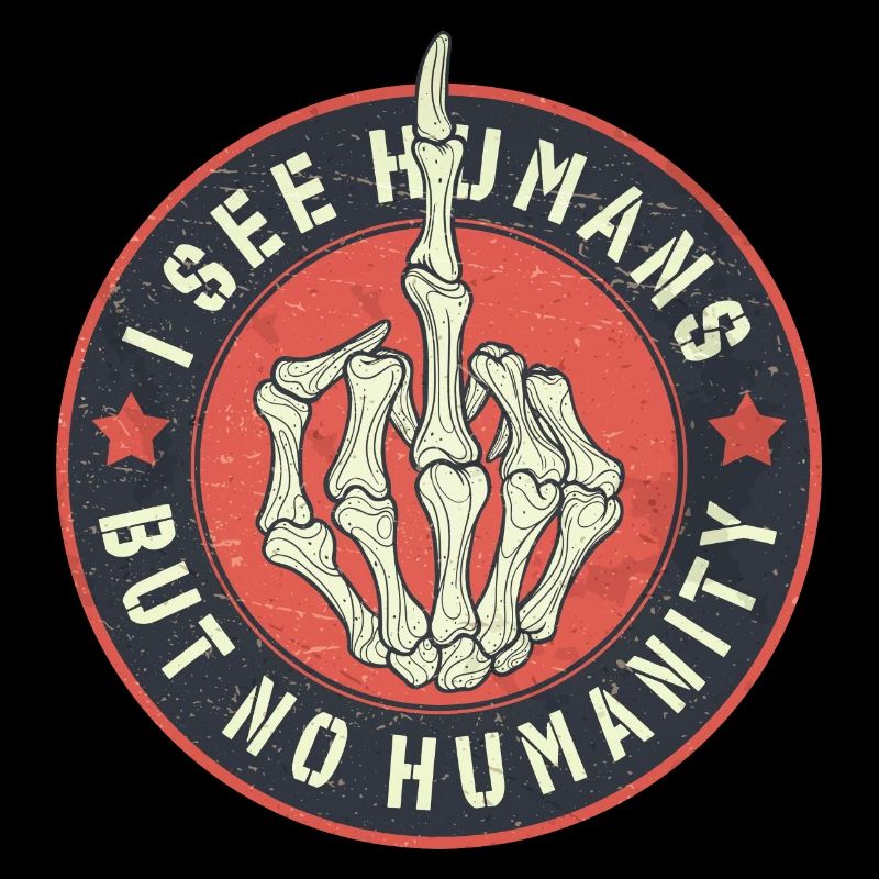 I see humans but no humanity