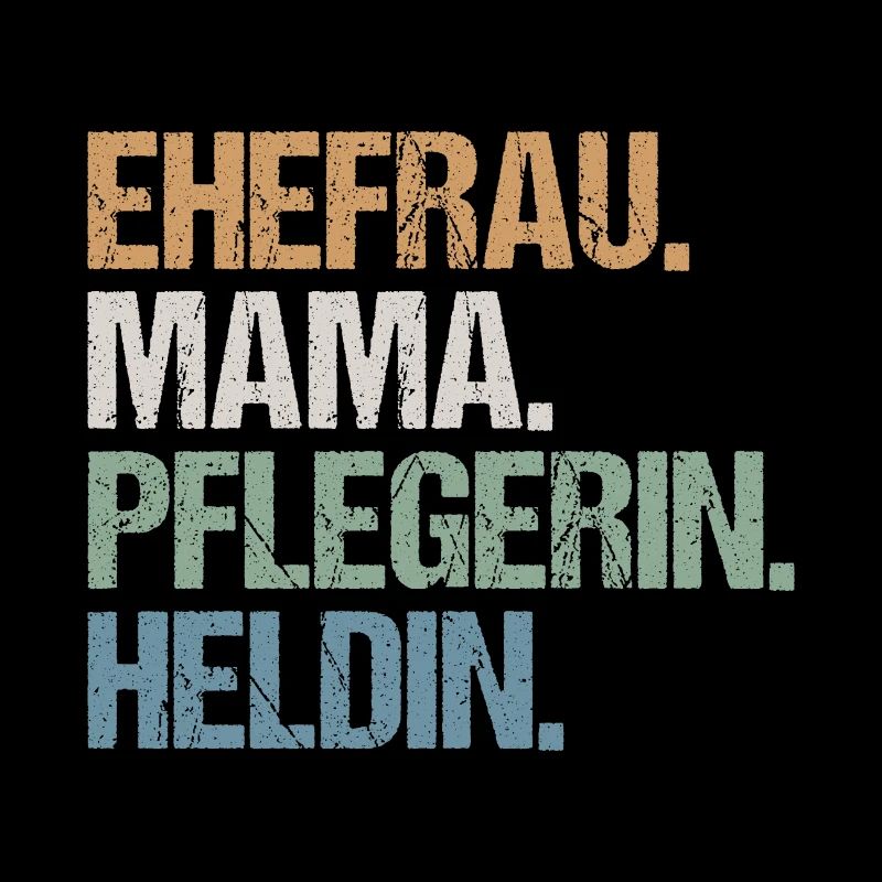Pflegerin Pflege Mama Ehefrau Heldin Spruch Retro