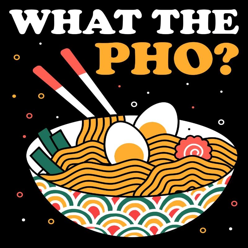What the Pho?