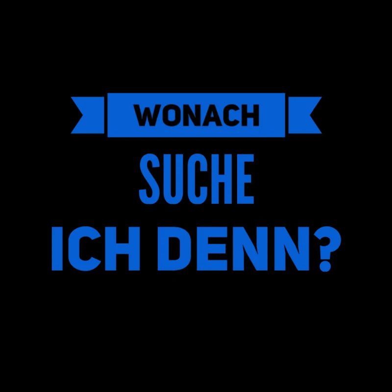 wonach suche ich denn?