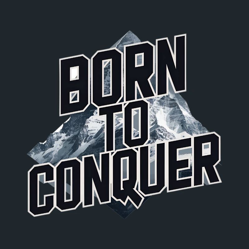 BORN TO CONQUER