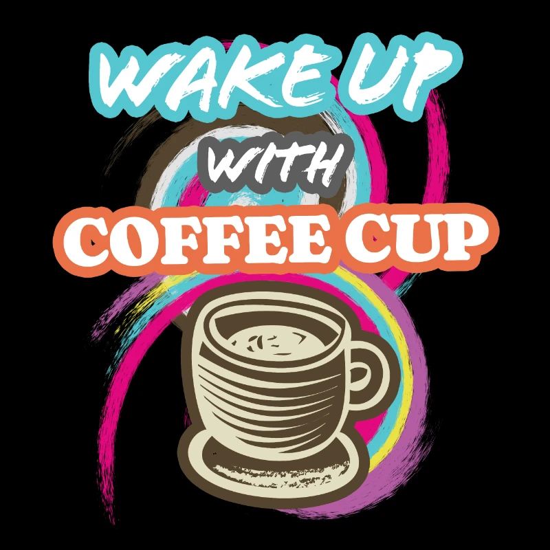 Wake-Up With Coffee Cup