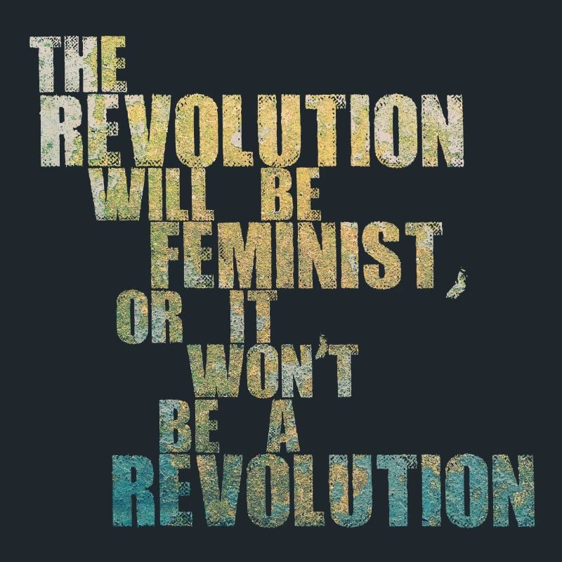 Die Revolution wird feministisch sein, oder wird sie es nicht sein
