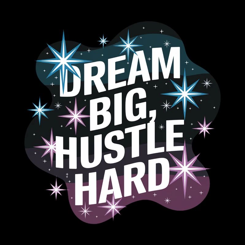 Dream Big, Hustle Hard – Nachthimmel