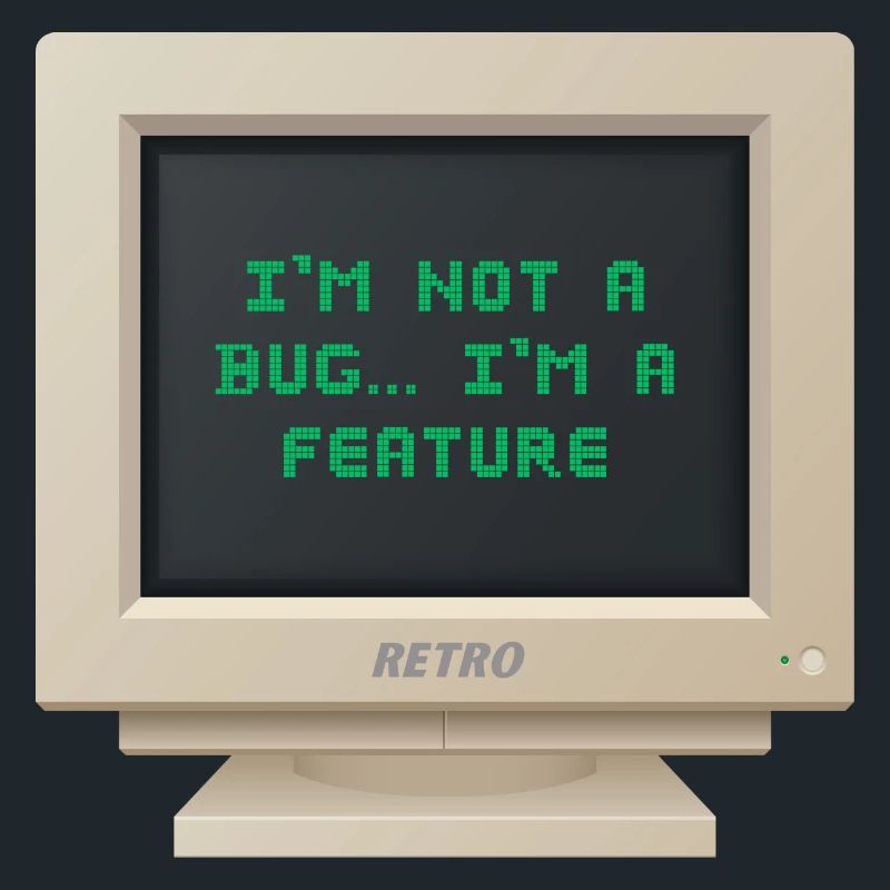 CRT Design - Ich bin kein Bug, ich bin ein Feature