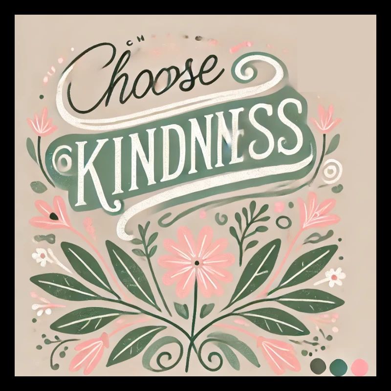 Choose Kindness - Trendy Statement