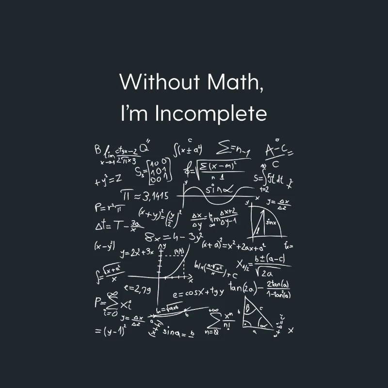 Sans maths, je suis incomplet