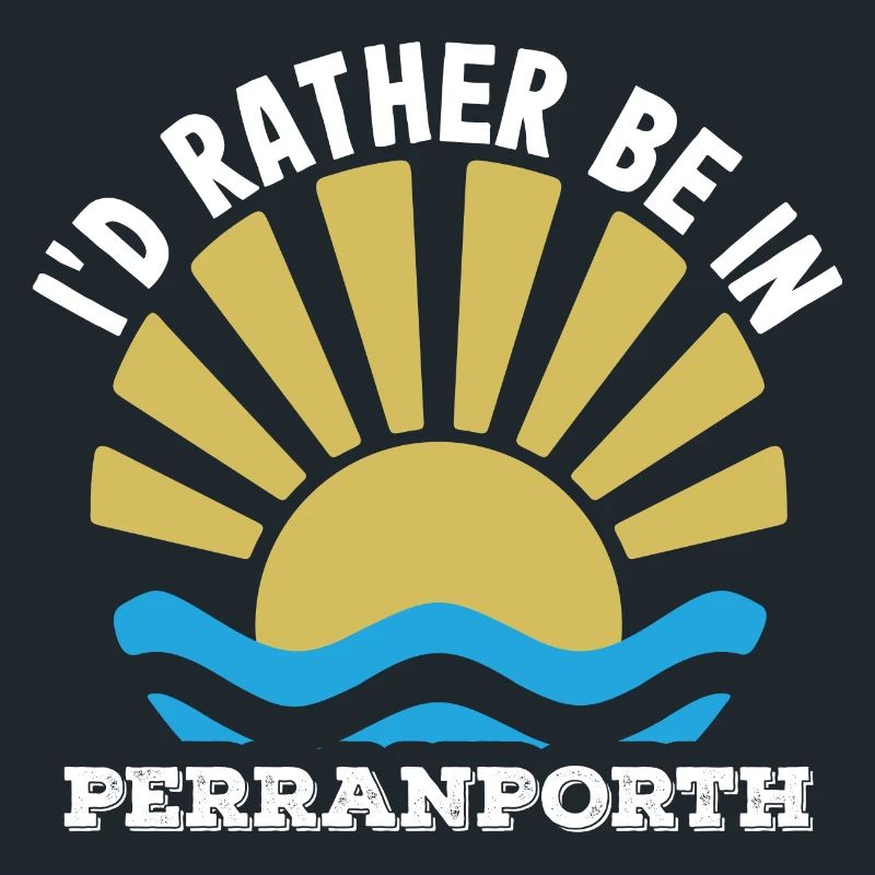 UK - Cornwall - I'd rather be in Perranporth