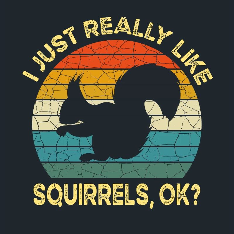 Lustig Ich mag Eichhörnchen einfach wirklich OK, Eichhörnchen