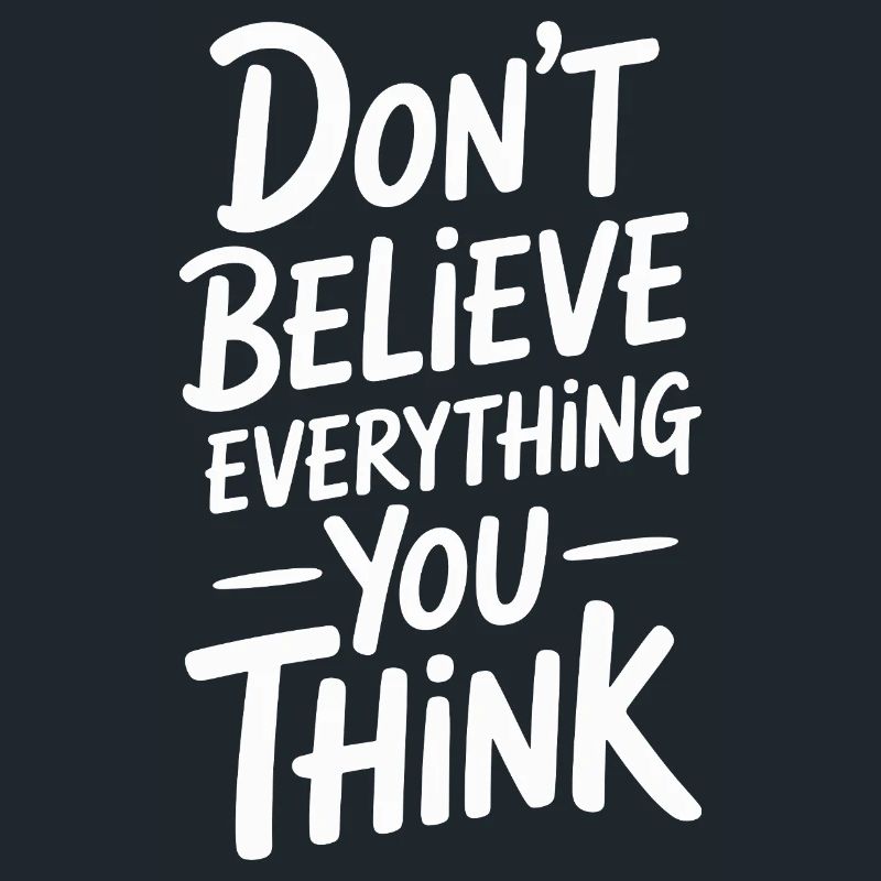 Don't believe everything you think
