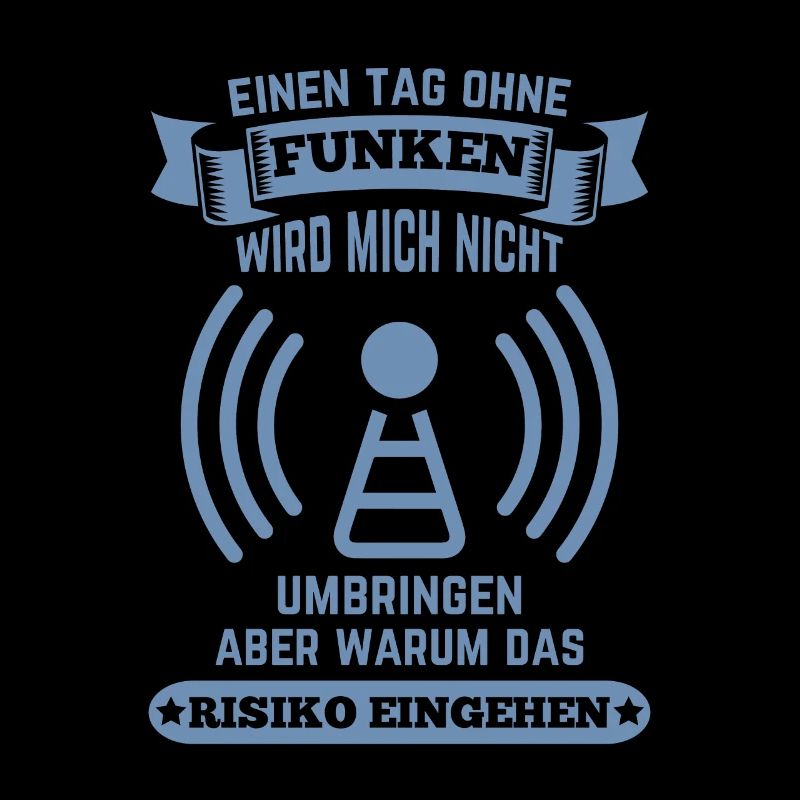 Amateurfunker ein Tag ohne funken wird mich nicht