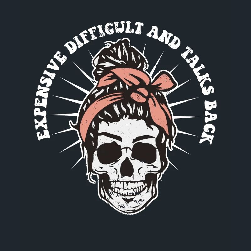 Expensive Difficult And Talks Back Skeleton Messy