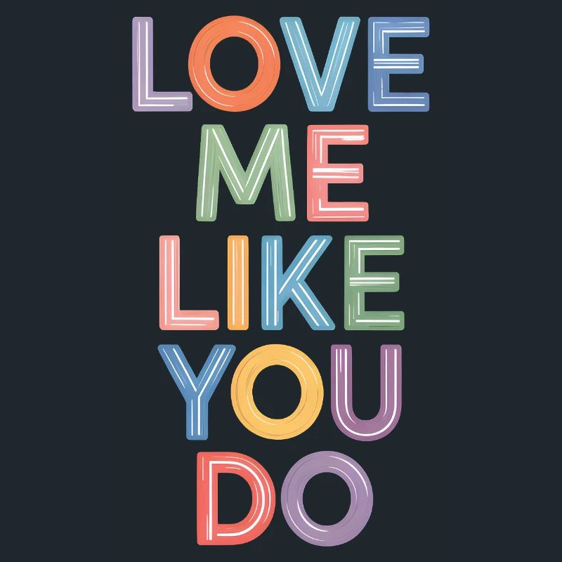Dis aime-moi comme tu le fais Texte coloré