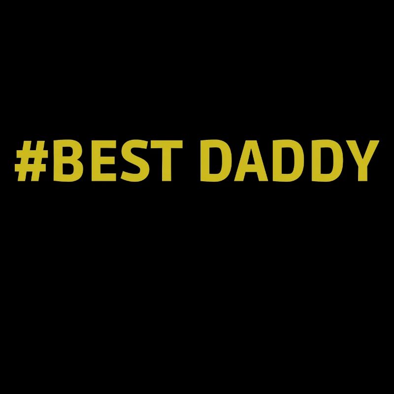 #Best Daddy Big Daddy Best Dad