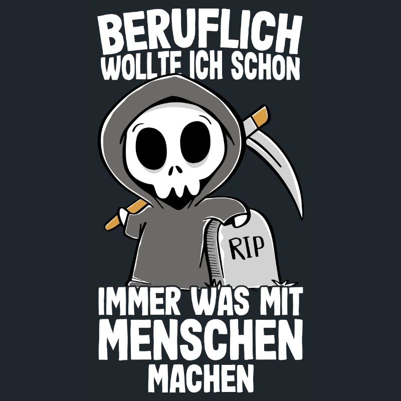 Beruflich wollte ich was mit Menschen Sensenmann