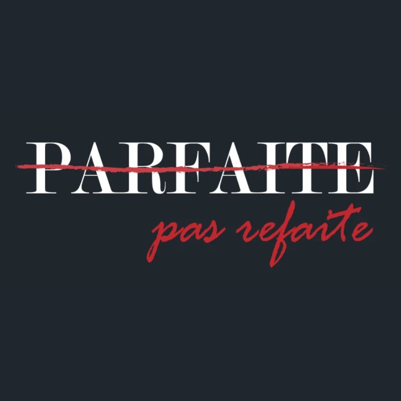 parfaite, pas refaite (blanc)