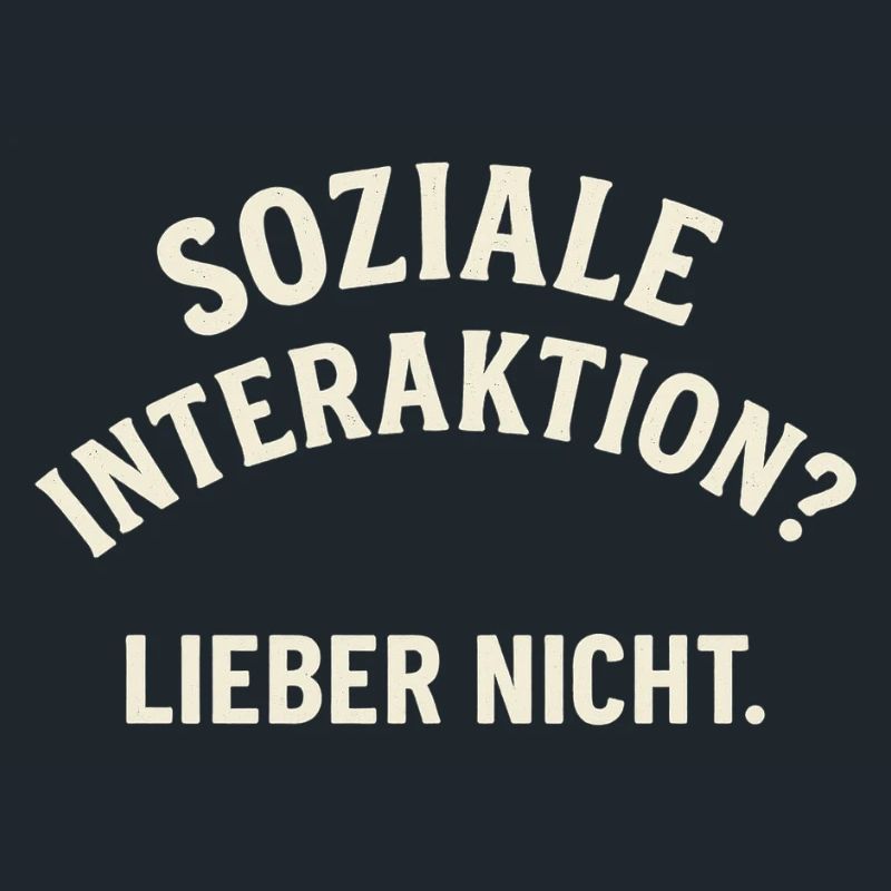 Soziale Interaktion – Nein danke!