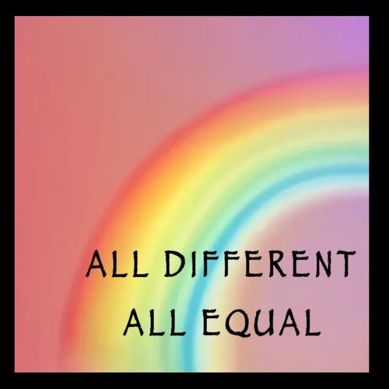 All different all equal. Diversity. Love.