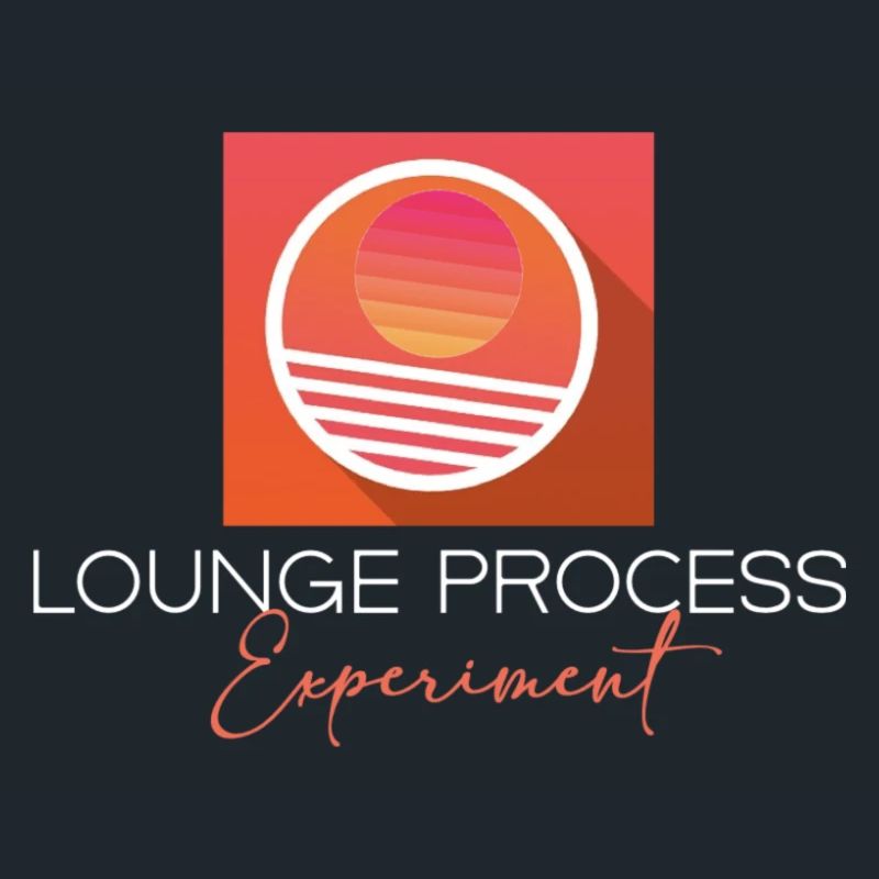 LOUNGE PROCESS EXPERIMENT