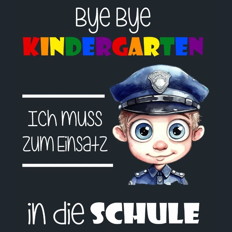 Bye Bye Kindergarten - Einschulung Polizist