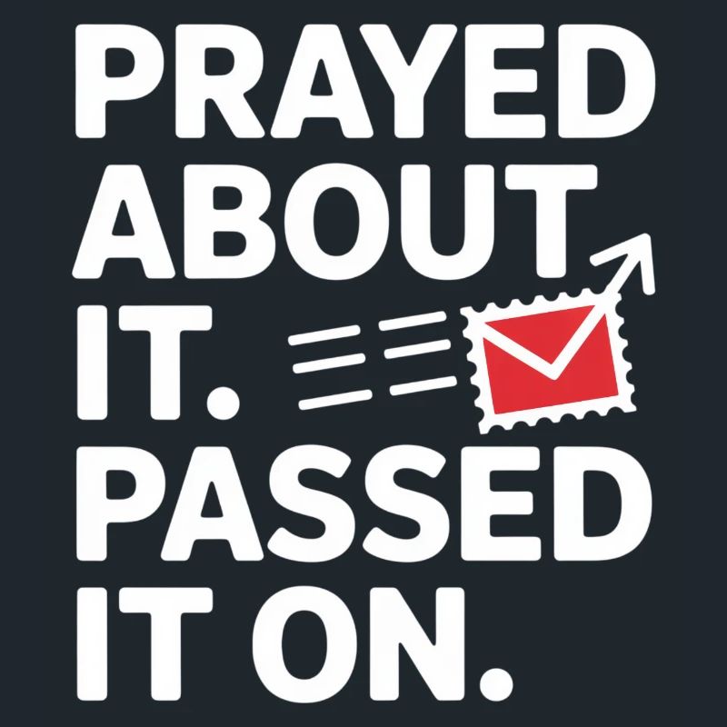 Prayed About It Passed It On Prayer