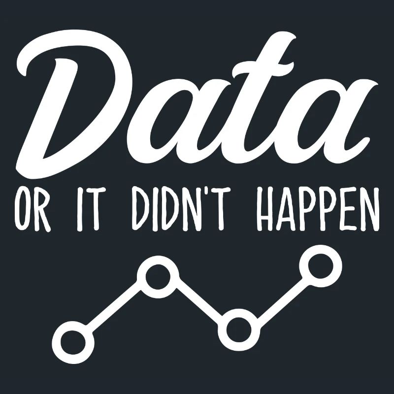 Daten oder es ist nicht passiert Data Analyst Data Tees