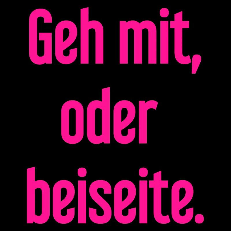 Geh mit oder beiseite