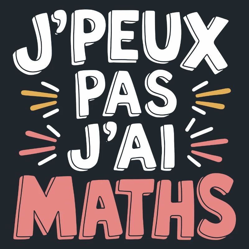 J'peux pas, j'ai maths