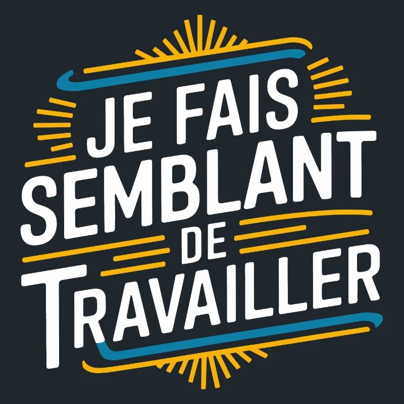 Je fais semblant de travailler