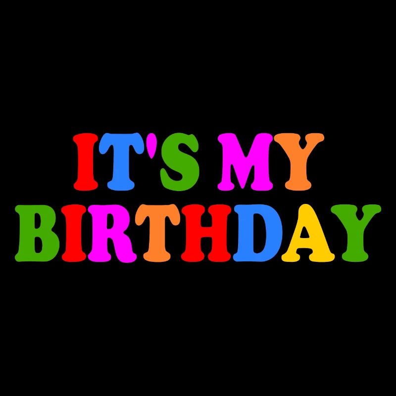 Its my birthday