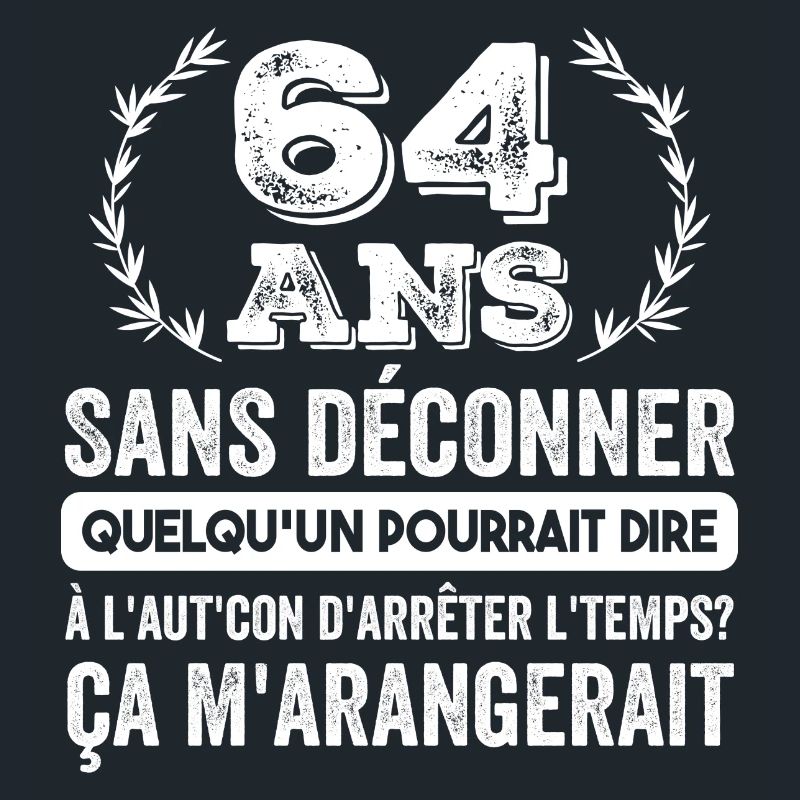 64 Ans Sans Déconner Cadeau D'anniversaire 64ans