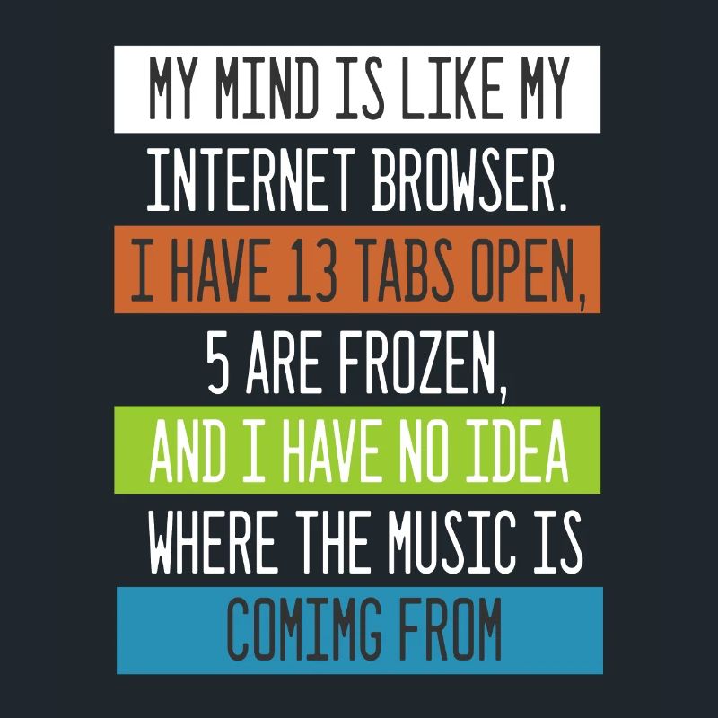 Mon esprit est comme mon ordinateur Internet Browser Nerd