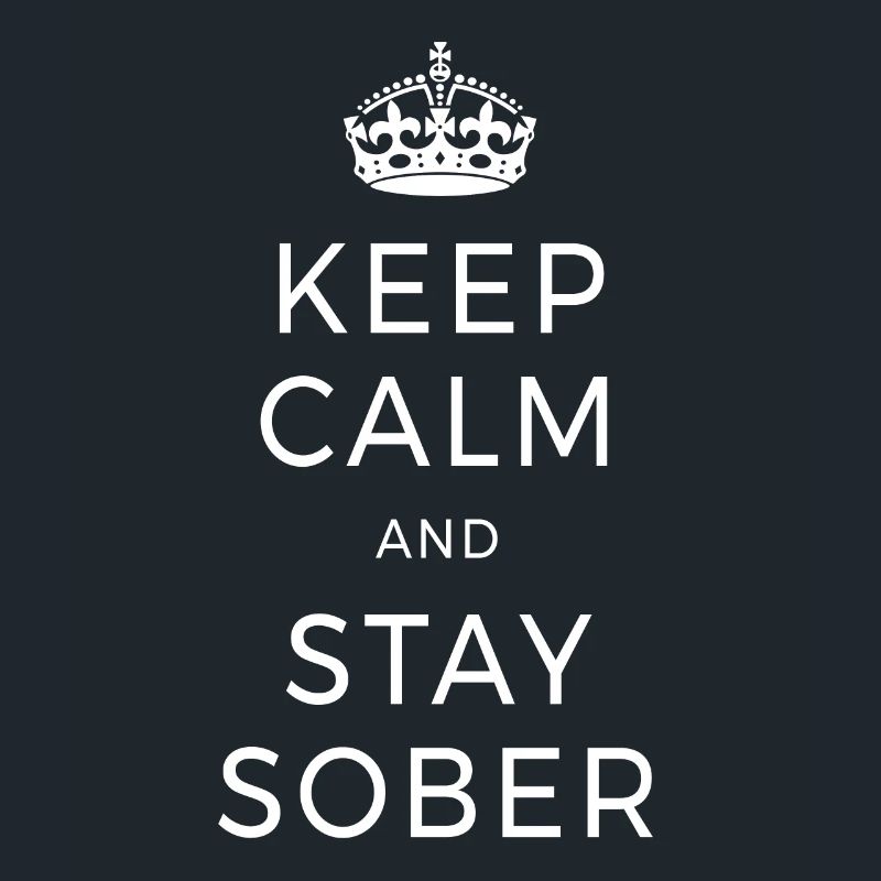 Keep Calm And Stay Sober Abstinence AA Without alcohol