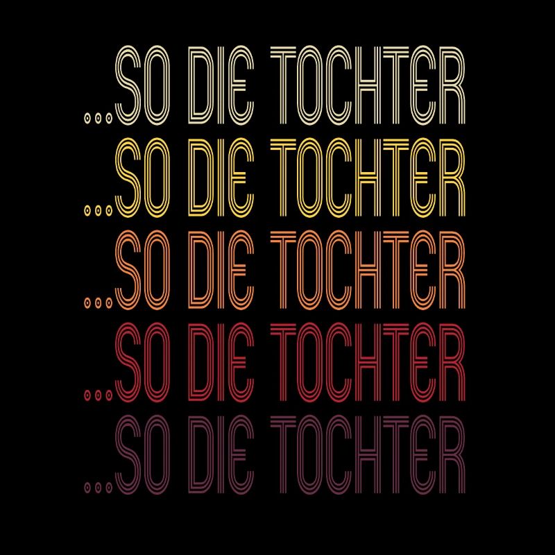 So die Tochter Retro Mutter Vater Spruch Geschenk