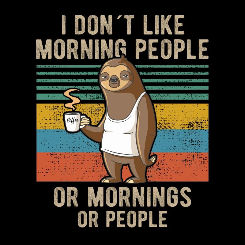 Drink Coffee I Hate People and i know things lazy