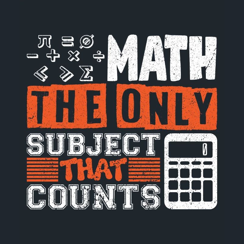 Math the only subject that counts Lehrerspruch