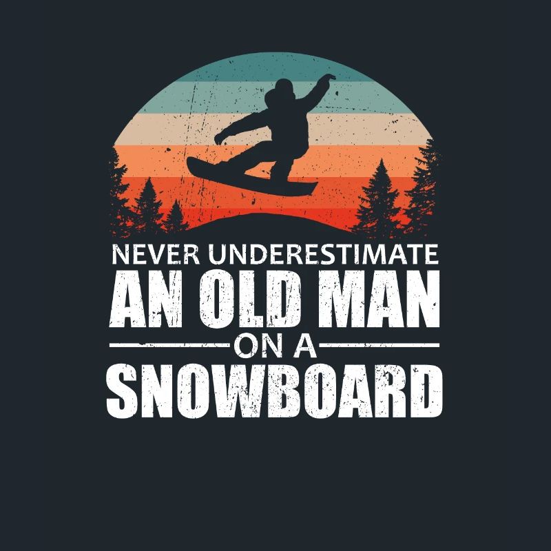Never Underestimate An Old Man Snowboard