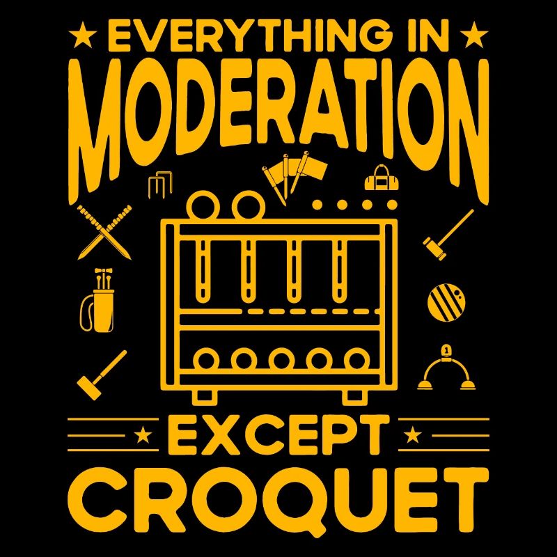 Everything in Moderation except Croquet