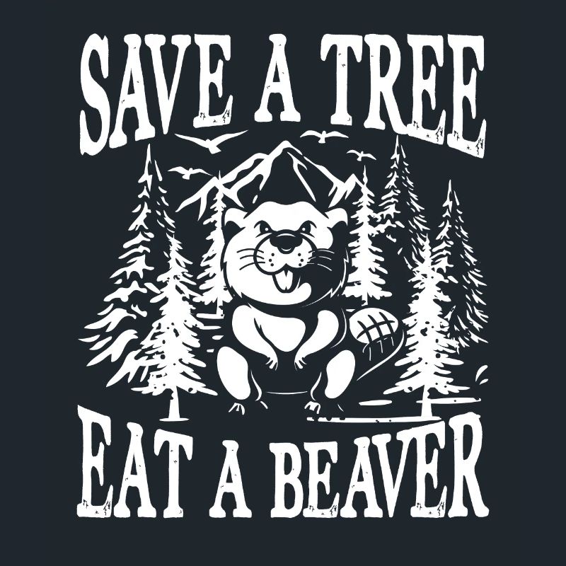 Save a tree eat a beaver