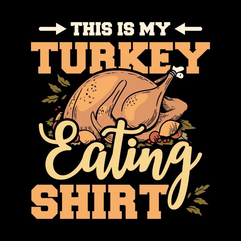 This is my turkey eating shirt