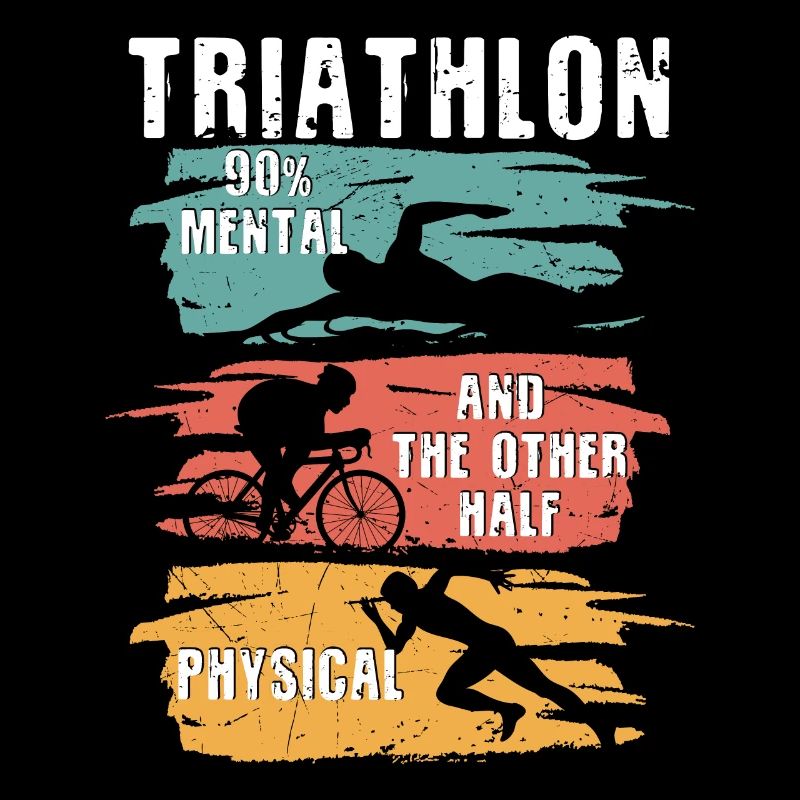 Triathlon 90% Mental And The Other Half