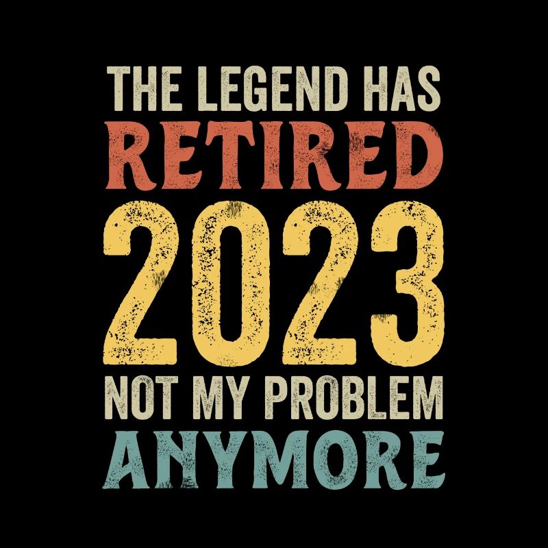 Funny Retirement The Legend Has Retired 2023