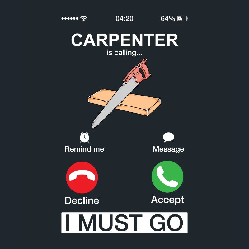 Carpenter Is Calling Woodworking Humor Woodworker