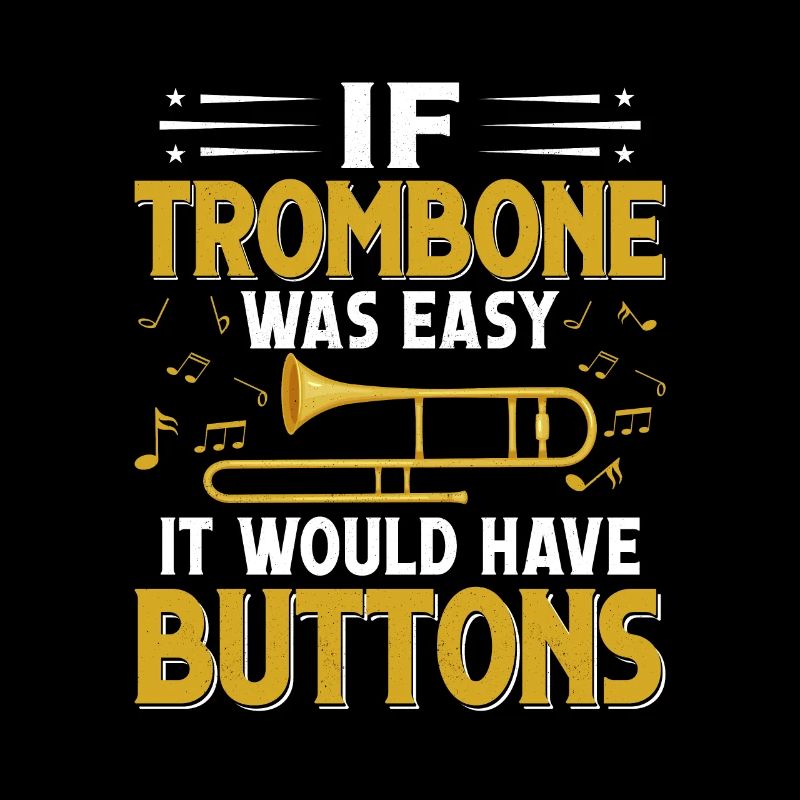 If Trombone Was Easy It Would Have Buttons Player